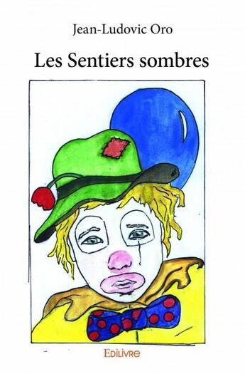 Couverture du livre « Les sentiers sombres » de Jean-Ludovic Oro aux éditions Edilivre