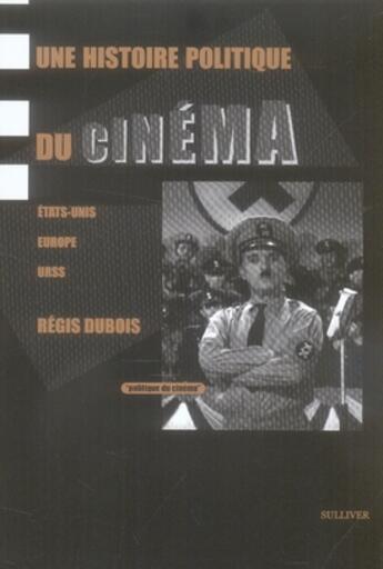 Couverture du livre « Une histoire politique du cinéma » de Régis Dubois aux éditions Sulliver