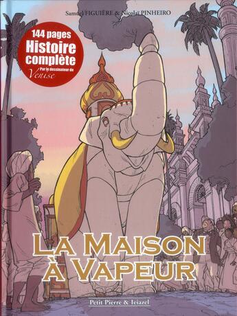 Couverture du livre « La maison à vapeur » de Nicolai Pinheiro et Samuel Figuiere aux éditions Clair De Lune