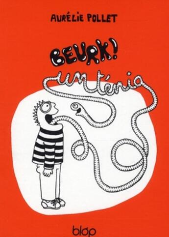 Couverture du livre « Beurk, un ténia » de Aurelie Pollet aux éditions Diantre