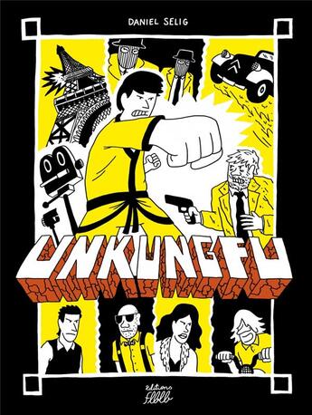 Couverture du livre « Unkungfu » de Daniel Selig aux éditions Editions Flblb