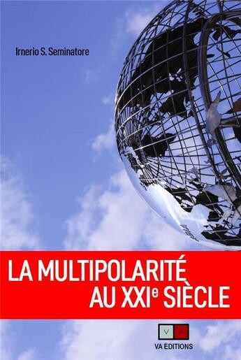 Couverture du livre « La multipolarité au XXIe siècle » de Irnerio Seminatore aux éditions Va Press