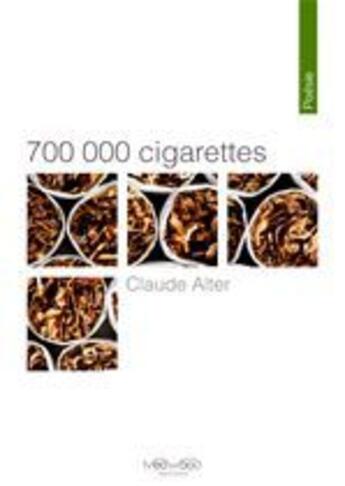 Couverture du livre « 700 000 cigarettes » de Claude Alter aux éditions Neowood Editions