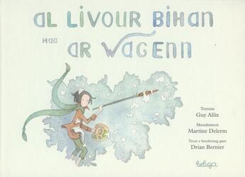 Couverture du livre « Al livour bihan hag ar wagenn » de Martine Delerm et Guy Allix aux éditions Beluga