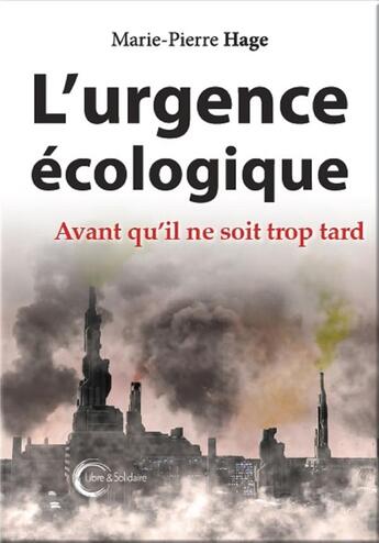 Couverture du livre « L'urgence écologique » de Marie-Pierre Hage aux éditions Libre & Solidaire