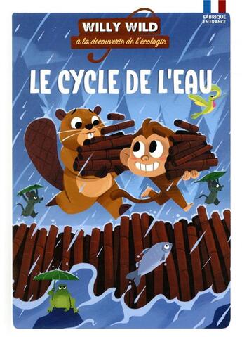 Couverture du livre « Willy Wild à la découverte de l'écologie ; le cycle de l'eau » de Pascale Bauge aux éditions Willy Wild