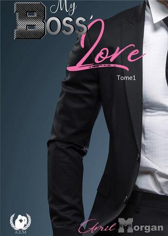 Couverture du livre « My boss love » de Avril Morgan aux éditions Art En Mots