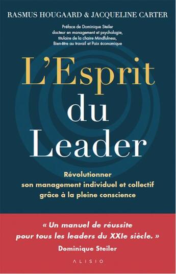 Couverture du livre « L'esprit du leader ; révolutionner son management individuel et collectif grâce à la pleine conscience » de Rasmus Hougaard et Jacqueline Carter aux éditions Alisio