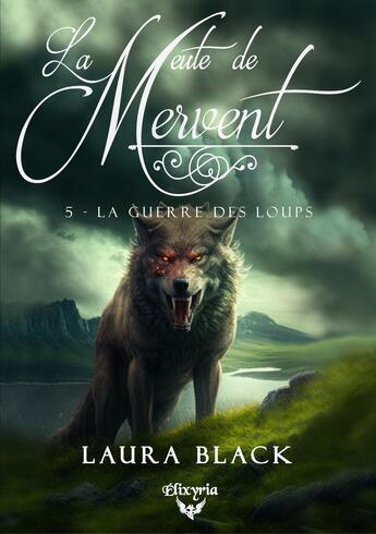 Couverture du livre « La meute de mervent - 5 - la guerre des loups » de Black Laura aux éditions Elixyria