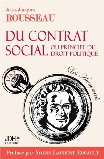 Couverture du livre « Du contrat social - ou principe du droit politique - preface et biographie de yoann laurent-rouault » de Laurent-Rouault aux éditions Jdh