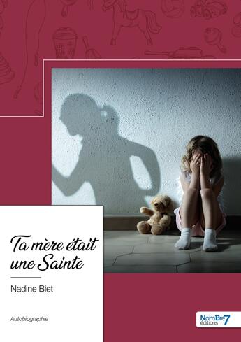 Couverture du livre « Ta mère était une sainte » de Nadine Biet aux éditions Nombre 7