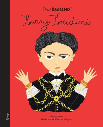 Couverture du livre « Petit & GRAND : Harry Houdini » de Maria Isabel Sanchez Vegara et Juliana Vido aux éditions Kimane