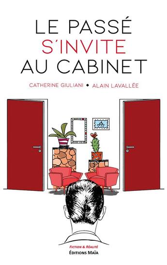 Couverture du livre « Le passé s'invite au cabinet » de Catherine Giuliani et Alain Lavallee aux éditions Editions Maia