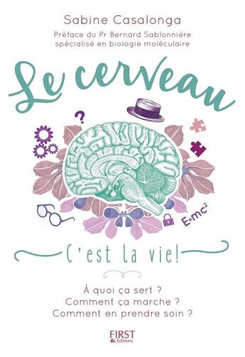 Couverture du livre « Le cerveau, c'est la vie ! » de Sabine Casalonga aux éditions First