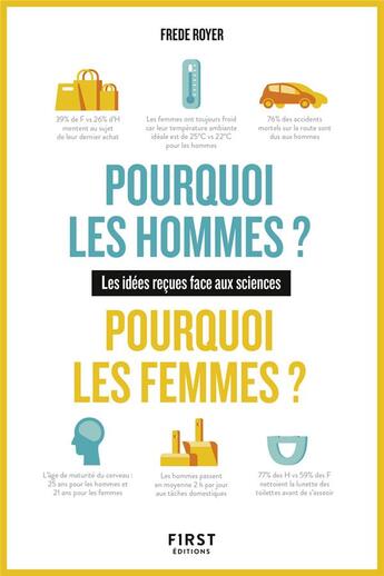 Couverture du livre « Pourquoi les hommes ? pourquoi les femmes ? les idées reçues face aux sciences » de Fred Royers aux éditions First