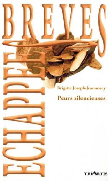 Couverture du livre « Peurs silencieuses » de Brigitte Joseph-Jeanneney aux éditions Triartis