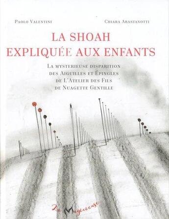 Couverture du livre « La Shoah expliquée aux enfants » de Paolo Valentini et Chiara Abastanotti aux éditions La Magicieuse