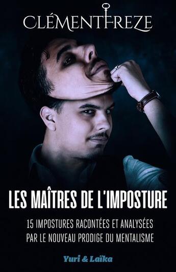 Couverture du livre « Les maîtres de l'imposture » de Clement Freze aux éditions Yuri & Laika