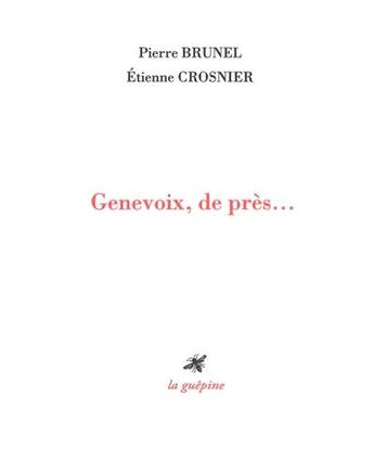 Couverture du livre « Genevoix, de près... » de Pierre Brunel aux éditions La Guepine