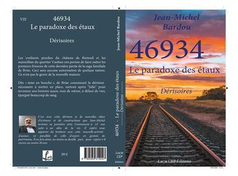 Couverture du livre « Dérisoires - 46934 Le paradoxe des étaux - V22 » de Jean-Michel Bardou aux éditions Lucie Cep