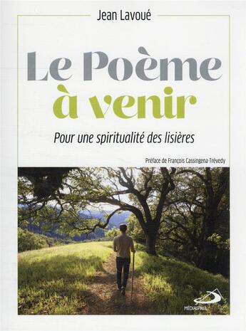 Couverture du livre « Le poème à venir : pour une spiritualité des lisières » de Jean Lavoue aux éditions Mediaspaul