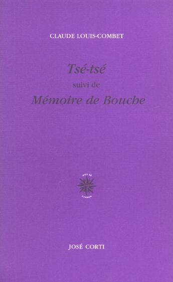 Couverture du livre « Tse-tse suivi de memoire de bouche » de Claude Louis-Combet aux éditions Corti