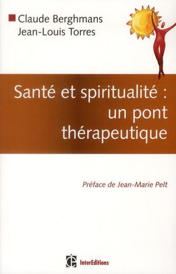 Couverture du livre « Santé et spiritualité : un pont thérapeutique » de Claude Berghmans et Jean-Louis Torres aux éditions Intereditions