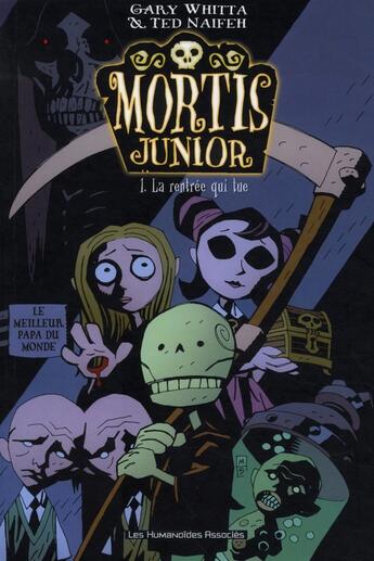 Couverture du livre « Mortis junior t.1 ; la rentrée qui tue » de Whitta et T Naifeh aux éditions Humanoides Associes