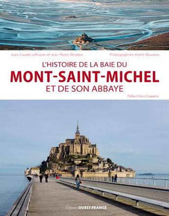 Couverture du livre « L'histoire de la baie du Mont-Saint-Michel et de son abbaye » de Jean-Pierre Mouton et Andre Mauxion et Jean-Claude Lefevure aux éditions Ouest France