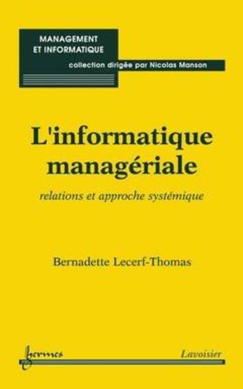 Couverture du livre « L'informatique managériale relations et approche systémique » de Lecerf-Tomas aux éditions Hermes Science Publications