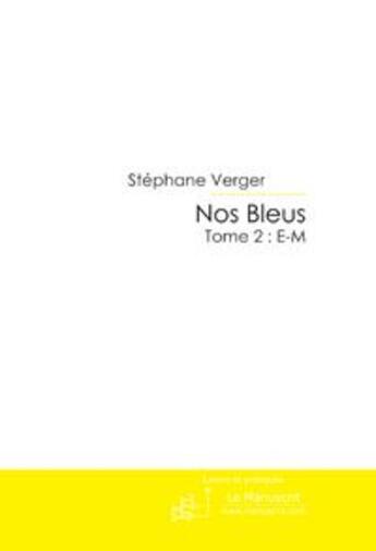 Couverture du livre « NOS BLEUS TOME 2 » de Stéphane Verger aux éditions Le Manuscrit