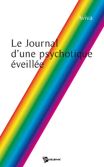 Couverture du livre « Le journal d'une psychotique éveillée » de Aviva aux éditions Publibook