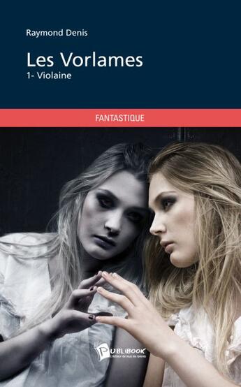 Couverture du livre « Les Vorlames t.1 ; Violaine » de Raymond Denis aux éditions Publibook