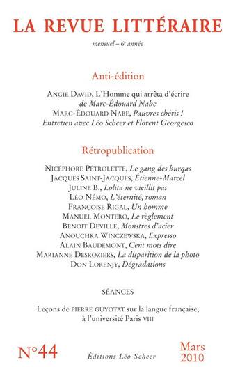 Couverture du livre « La revue litteraire n 44 mars 2010 - anti-edition / retropublication » de  aux éditions Leo Scheer