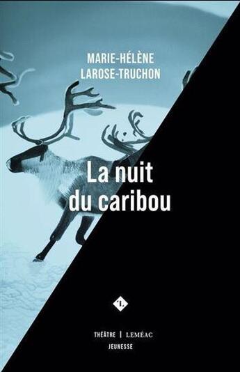 Couverture du livre « La nuit du caribou » de Marie-Helene Larose-Truchon aux éditions Lemeac