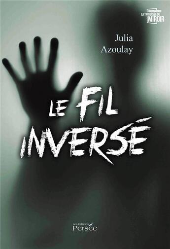 Couverture du livre « Le fil inversé » de Julia Azoulay aux éditions Persee