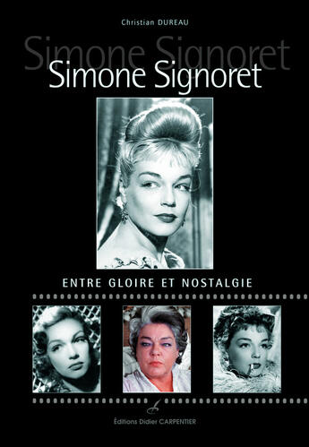 Couverture du livre « Simone Signoret ; entre goire et nostalgie » de Frederic Valmont aux éditions Editions Carpentier