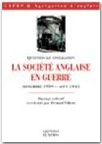 Couverture du livre « La société anglaise en guerre ; 1939-1945 » de Bernard Gilbert aux éditions Editions Du Temps