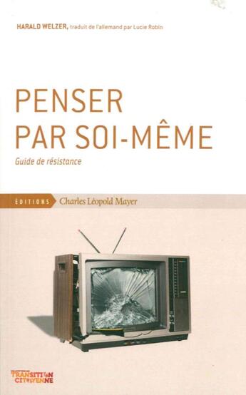 Couverture du livre « Penser par soi-même » de Harald Welzer aux éditions Charles Leopold Mayer - Eclm