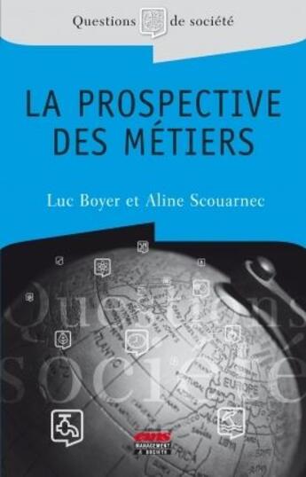 Couverture du livre « La prospective des métiers » de Luc Boyer et Aline Scouarnec aux éditions Ems