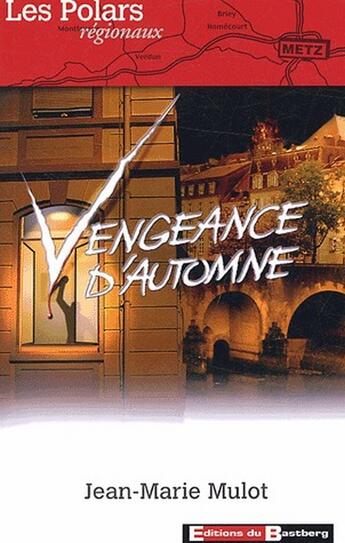 Couverture du livre « Vengeance d'automne » de Jean-Marie Mulot aux éditions Bastberg