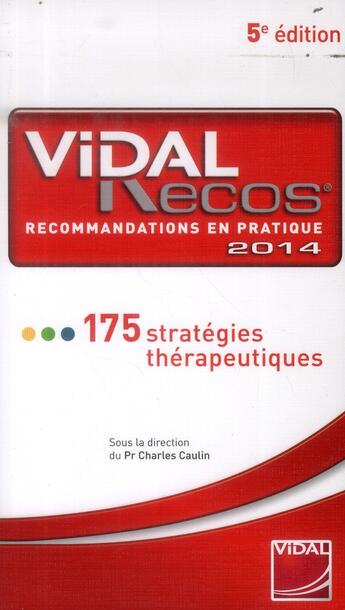 Couverture du livre « Vidal recos 2014 (5ed) - recommandation » de Charles Caulin aux éditions Vidal