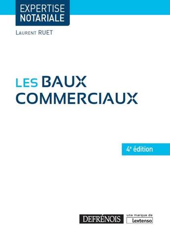 Couverture du livre « Les baux commerciaux (4e édition) » de Laurent Ruet aux éditions Defrenois