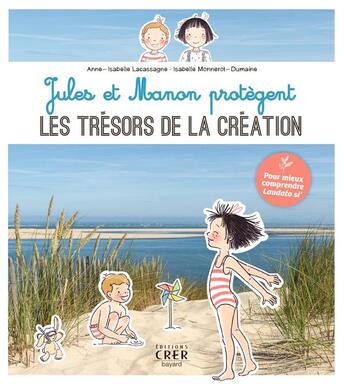 Couverture du livre « Jules et Manon découvrent les trésors de la création » de Anne-Isabelle Lacassagne et Isabelle Monnerot-Dumaine aux éditions Crer-bayard