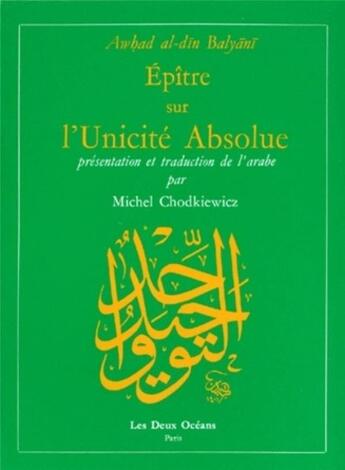 Couverture du livre « Épître sur l'unicité absolue » de Awhad Al-Din Balyani aux éditions Les Deux Oceans