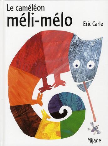 Couverture du livre « Le caméléon méli-mélo » de Eric Carle aux éditions Mijade