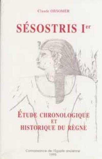 Couverture du livre « Sésostris Ier ; étude chronologique et historique du règne » de Claude Obsomer aux éditions Safran Bruxelles