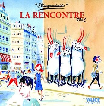 Couverture du livre « Les Strangeanimôlz ; la rencontre » de Frederic Levy aux éditions Alice