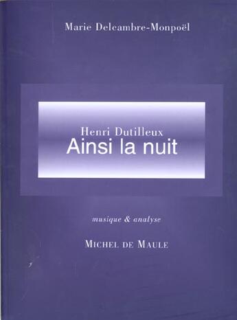 Couverture du livre « Ainsi la nuit -de dutilleux » de Delcambre aux éditions Michel De Maule