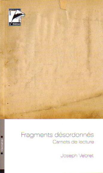 Couverture du livre « Fragments désordonnés ; carnets de lecture » de Joseph Vebret aux éditions L'hebe